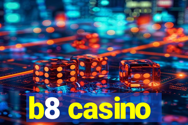 b8 casino